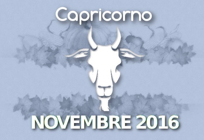 Oroscopo Capricorno Novembre 2016