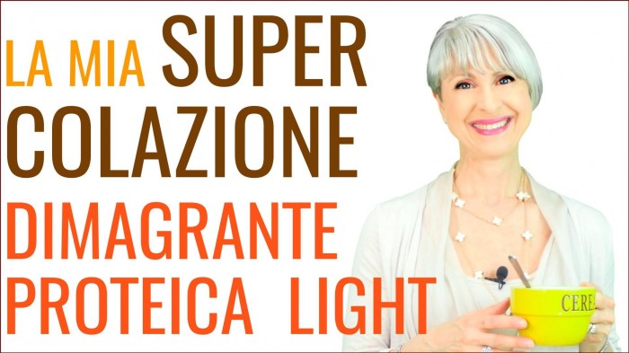 La mia COLAZIONE DIMAGRANTE, LIGHT, PROTEICA, BRUCIA GRASSI anti GRASSO e CELLULITE