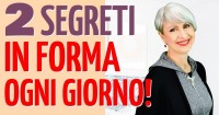 Snelli e in forma ogni giorno con 2 segreti speciali