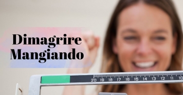 Dimagrire mangiando