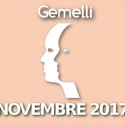 Oroscopo Gemelli Novembre 2017