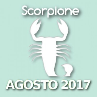 Oroscopo Scorpione Agosto 2017