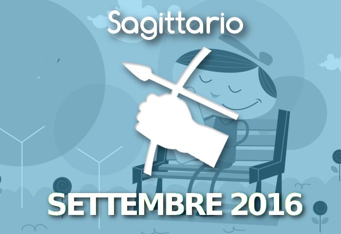 Oroscopo Sagittario Settembre 2016